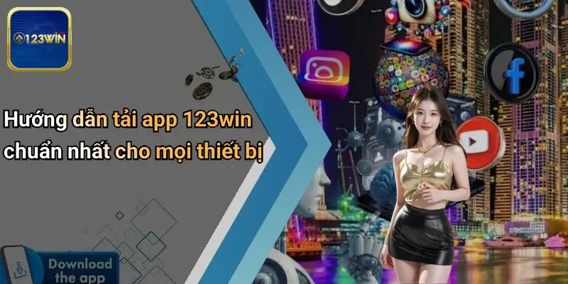 Tải App 123WIN: Trải Nghiệm Cá Cược, Casino Online Đỉnh Cao 1 Hướng dẫn tải app 123win chuẩn nhất cho mọi thiết bị