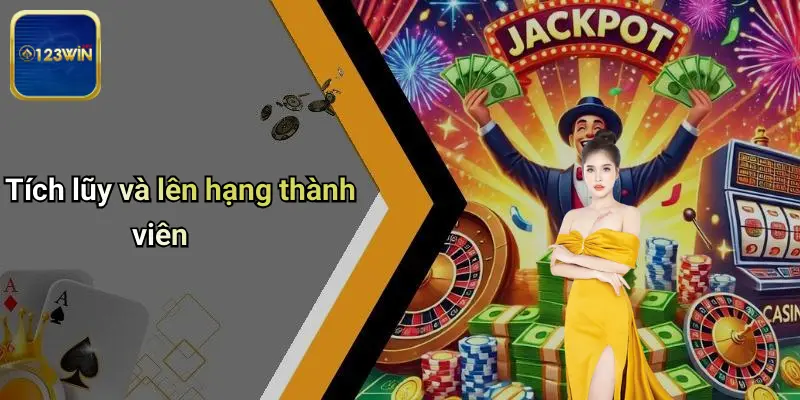 Tích lũy và lên hạng thành viên