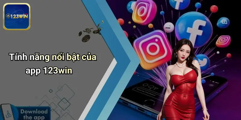 Tải App 123WIN: Trải Nghiệm Cá Cược, Casino Online Đỉnh Cao 2 Tính năng nổi bật của app 123win